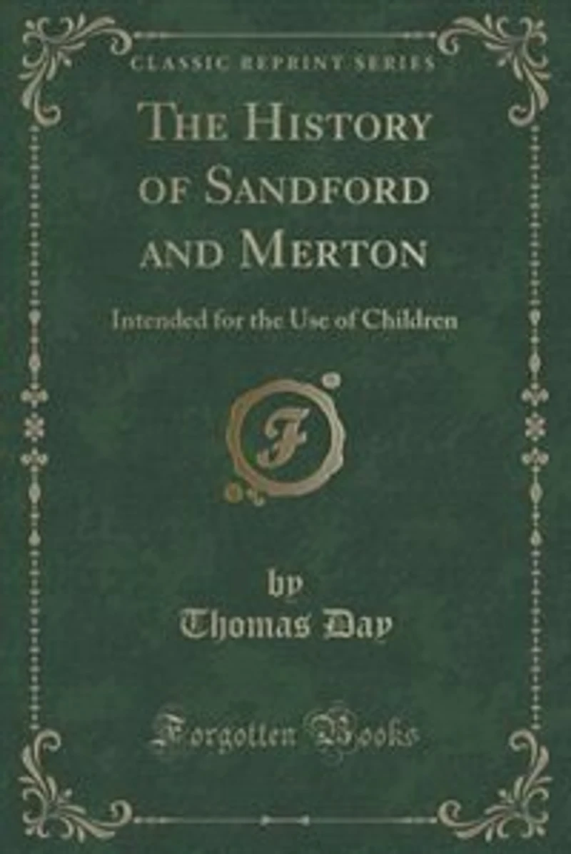 the History of Sandford and Merton: Intended for Use Children (Classic Reprint)