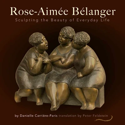 Rose-Aimée Bélanger: Sculpting the Beauty of Everyday Life