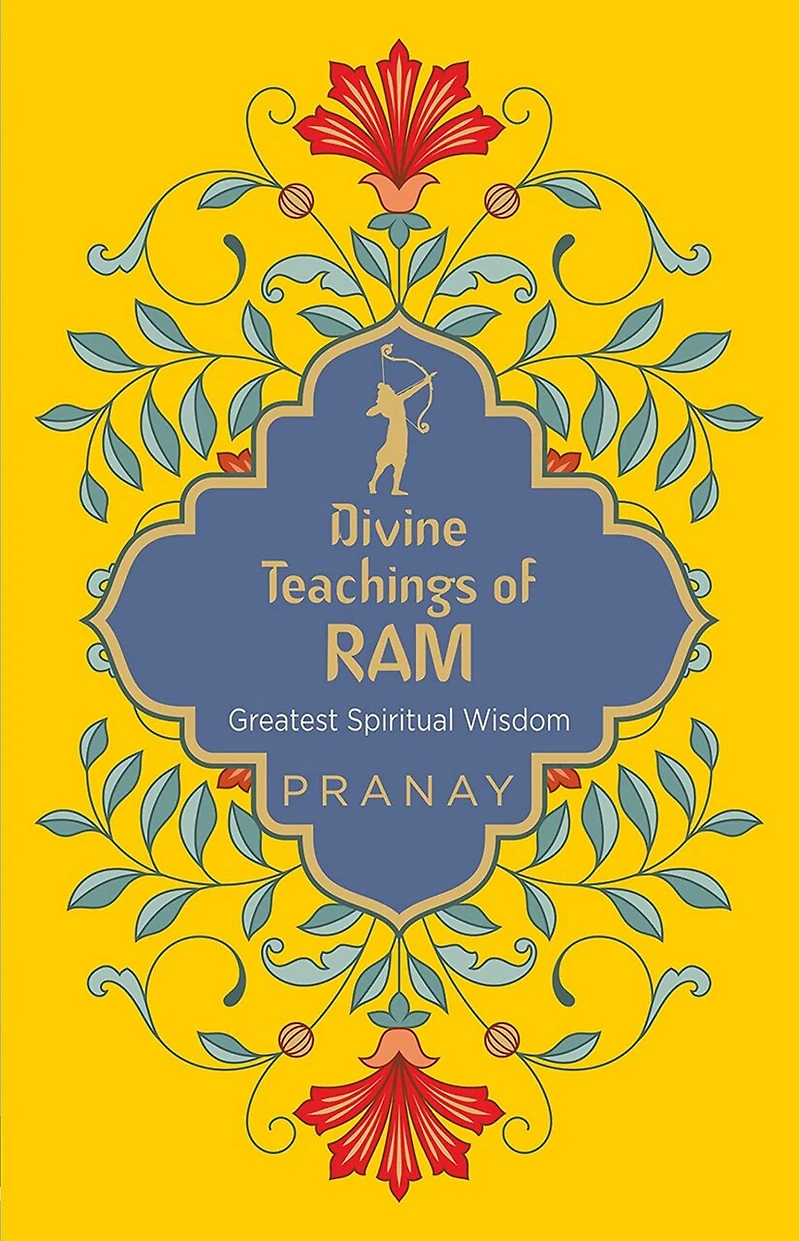 Divine Teachings of Ram: Greatest Spiritual Wisdom