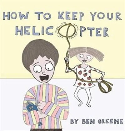 How to Keep Your Helicopter