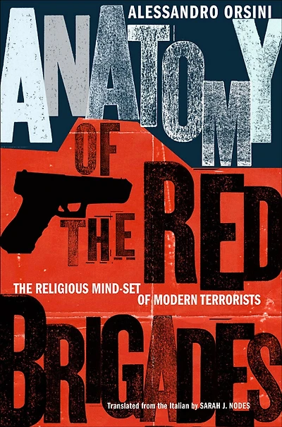 Anatomy of The Red Brigades: Religious Mind-set Modern Terrorists