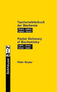 Taschenworterbuch der Biochemie / Pocket Dictionary of Biochemistry: Deutsch - Englisch Englisch - Deutsch / English - German German - English