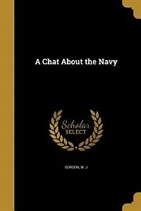 A Chat About the Navy (Classic Reprint)