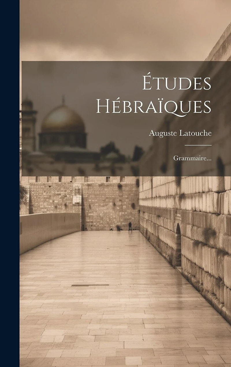 Études Hébraïques: Grammaire...