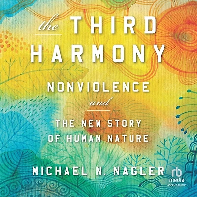 the Third Harmony: Nonviolence and New Story of Human Nature