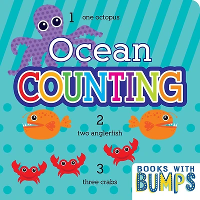 Books with Bumps: Ocean Counting: Learn Your Numbers With This Adorable Touch and Feel Book