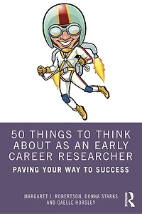 50 Things to Think About as an Early Career Researcher: Paving Your Way Success