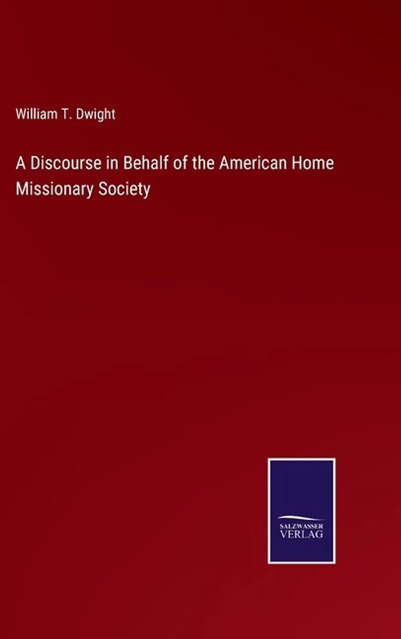 A Discourse in Behalf of the American Home Missionary Society