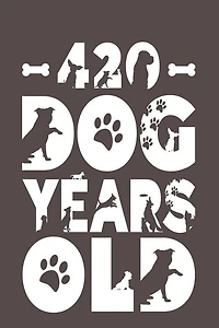 420 Dog Years Old: Best Unique Funny Cool Humor Birthday Gifts For 60 Years Old Dog Lovers - 60th Birthday Gift For Me