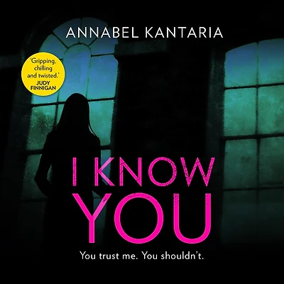 I Know You: A Novel of Suspense