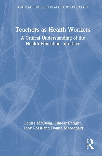 Teachers As Health Workers: A Critical Understanding Of The Health-education Interface