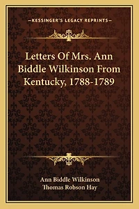 Letters of Mrs. Ann Biddle Wilkinson from Kentucky, 1788-1789