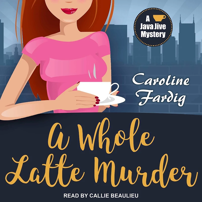 A Whole Latte Murder Lib/E