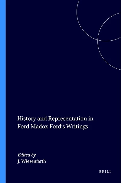 History and Representation in Ford Madox Ford’s Writings