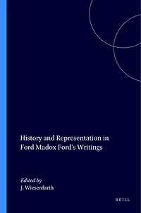 History and Representation in Ford Madox Ford’s Writings