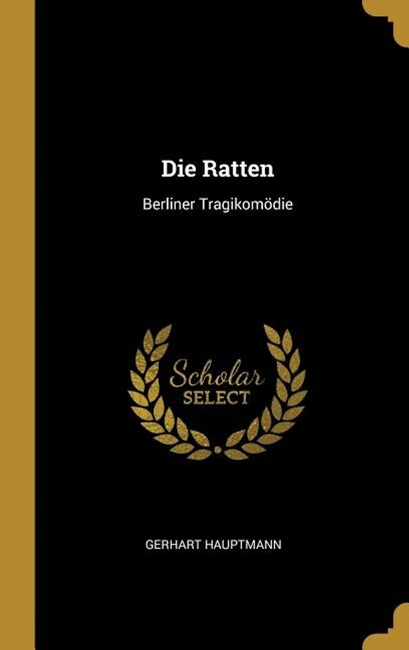 Die Ratten: Berliner Tragikomödie (Classic Reprint)