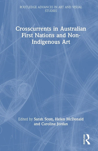 Crosscurrents Australian First Nations and Non-Indigenous Art