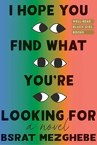I Hope You Find What You're Looking For: A Novel