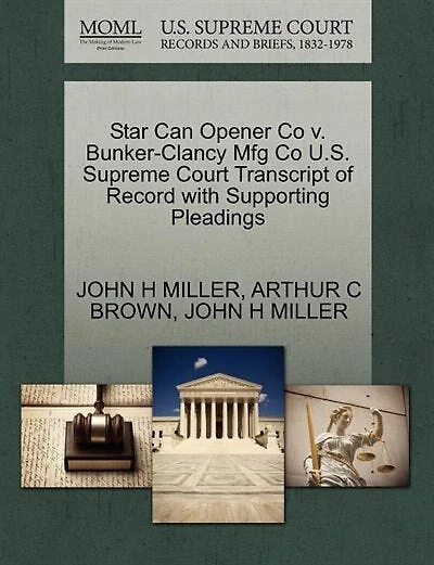 Star Can Opener Co V. Bunker-clancy Mfg Co U.s. Supreme Court Transcript Of Record With Supporting Pleadings
