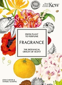 Kew - Fragrance: From plant to perfume, the botanical origins of scent