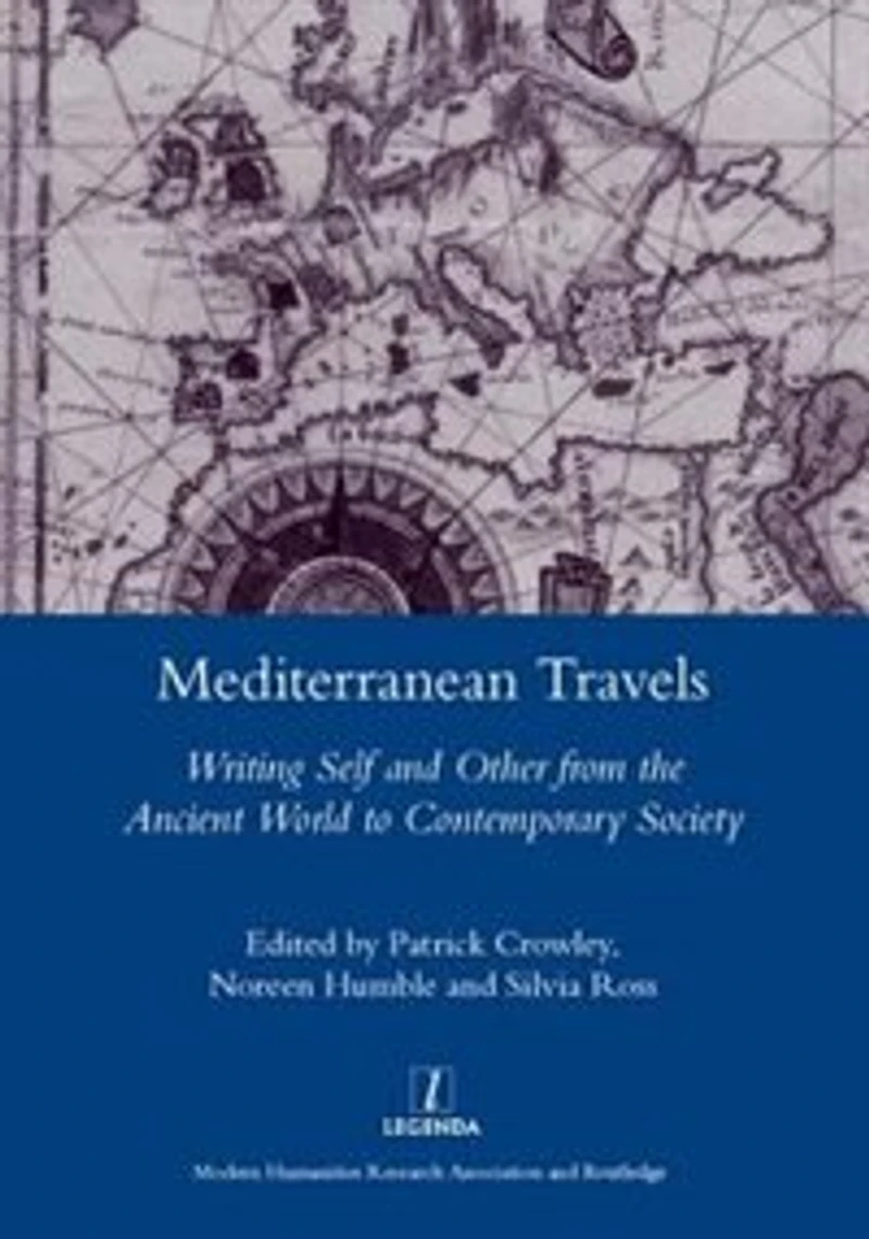 Mediterranean Travels: Writing Self and Other from the Ancient World to Contemporary