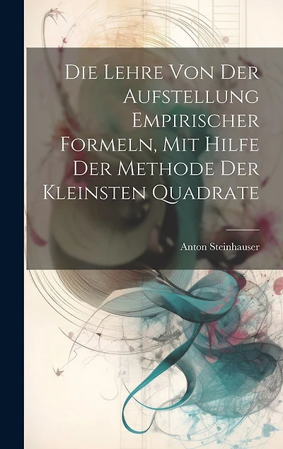 Die Lehre Von Der Aufstellung Empirischer Formeln