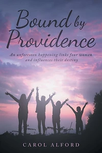 Bound by Providence: An unforeseen happening links four women and influences their destiny