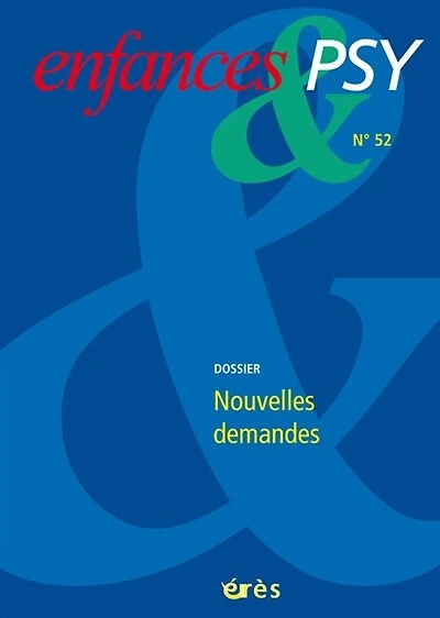 Enfances et psy, n°52. Nouvelles demandes