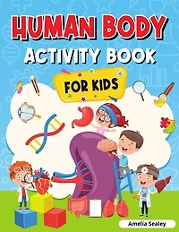 Human Body Activity Book for Kids: Kids Anatomy Book
