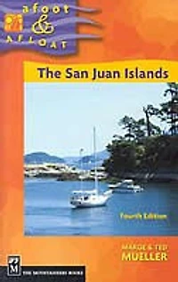 Afoot & Afloat: the San Juan Islands: 4th Edition