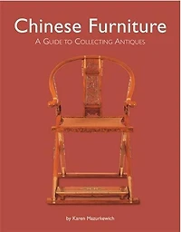 Chinese Furniture: A Guide to Collecting Antiques