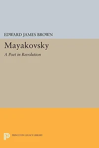 Mayakovsky: A Poet the Revolution
