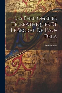 Les phénomènes télépathiques et le secret de l'au-del