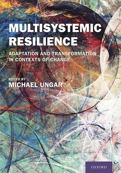 Multisystemic Resilience: Adaptation And Transformation Contexts Of Change