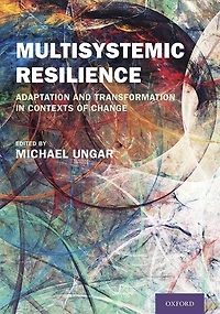 Multisystemic Resilience: Adaptation And Transformation Contexts Of Change
