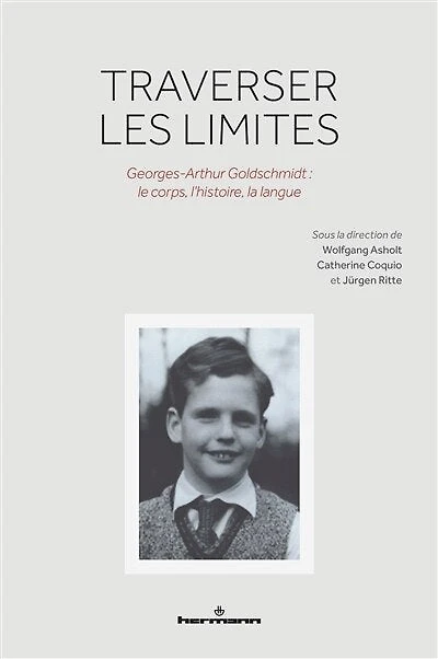 Traverser les limites: Georges-Arthur Goldschmidt