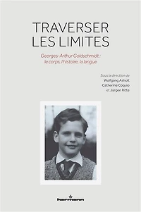 Traverser les limites: Georges-Arthur Goldschmidt