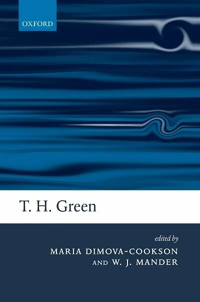 T. H. Green: Ethics, Metaphysics, and Political Philosophy