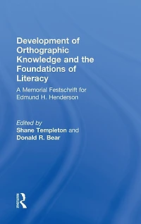 Development Of Orthographic Knowledge And The Foundations Literacy: A Memorial Festschrift For Edmund H. Henderson