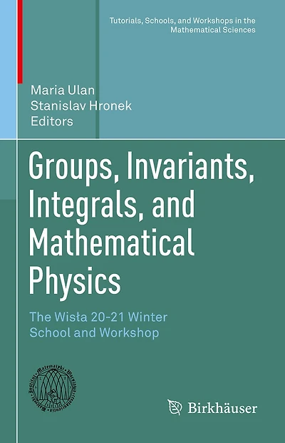Groups, Invariants, Integrals, and Mathematical Physics: The WisAa 20-21 Winter School Workshop