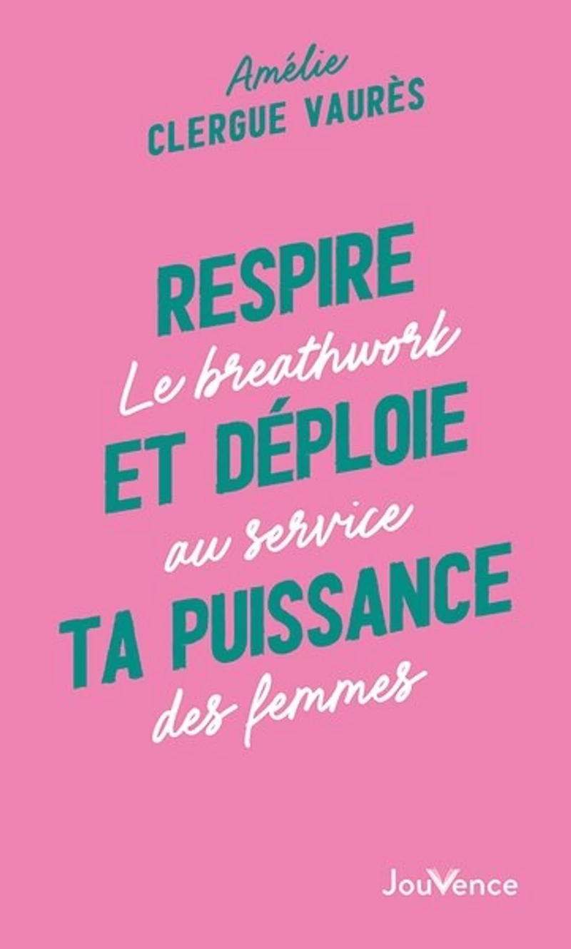 Respire et déploie ta puissance: le breathwork au service des femmes