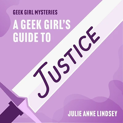 A Geek Girl's Guide to Justice