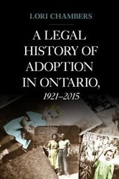 A Legal History of Adoption Ontario, 1921-2015