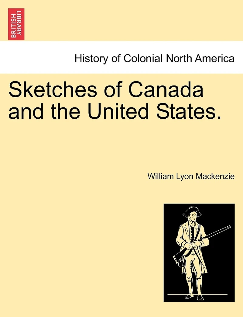 Sketches Of Canada And The United States.