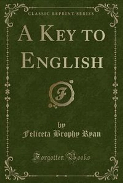 A Key to English (Classic Reprint)