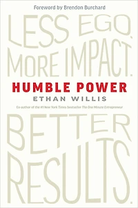 Humble Power: Less Ego. More Impact. Better Results.