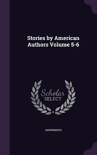 Stories by American Authors Volume 5-6