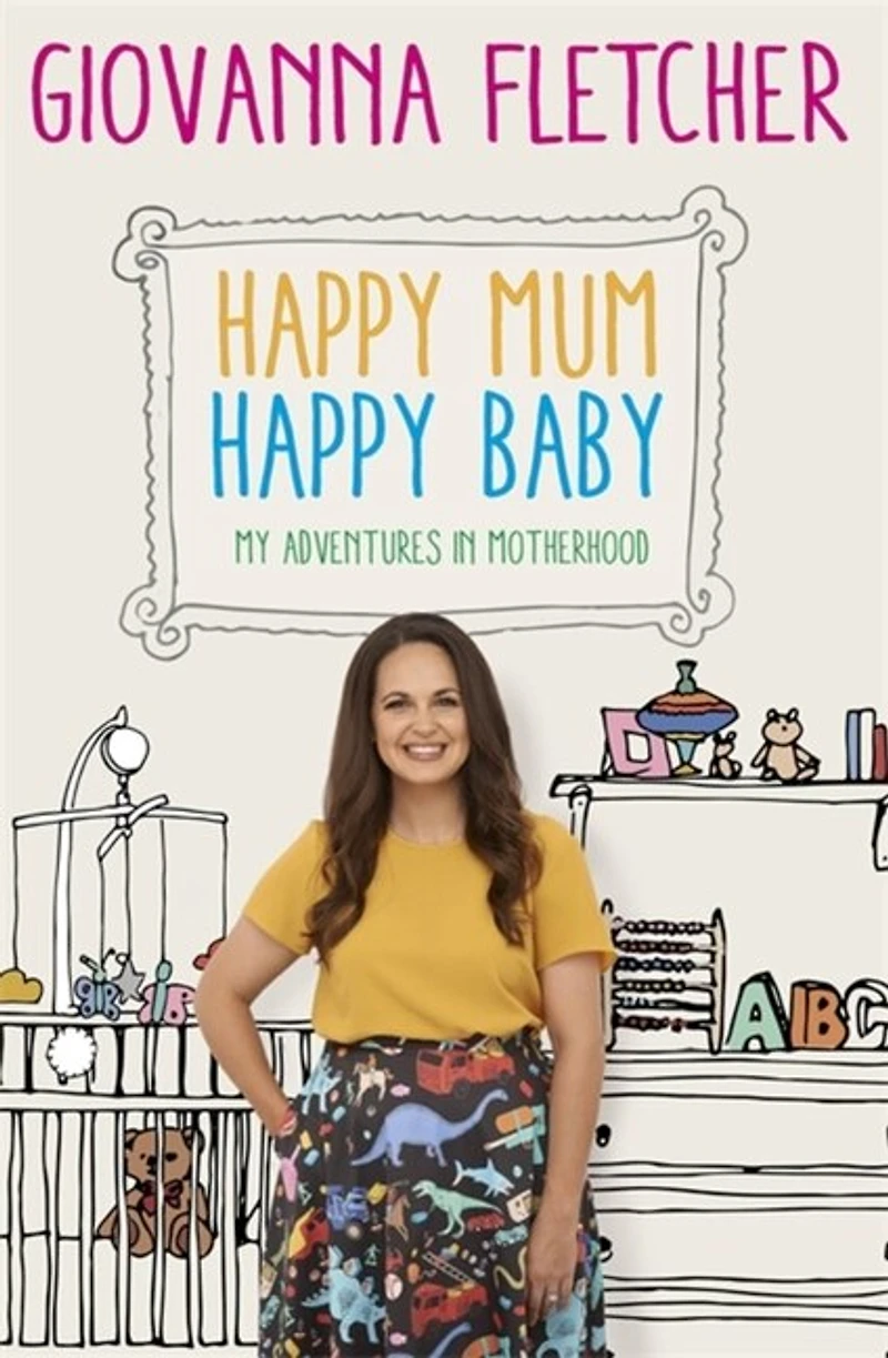 Happy Mum, Baby: My Adventures Into Motherhood