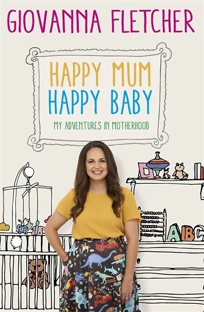 Happy Mum, Baby: My Adventures Into Motherhood