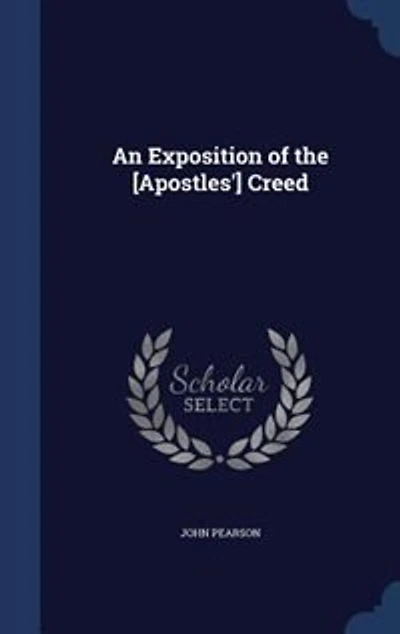 An Exposition of the [Apostles'] Creed